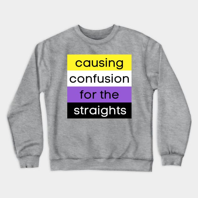 Causing Confusion for the Straights NB Crewneck Sweatshirt by The Witchy Bibliophile